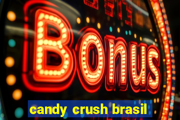 candy crush brasil